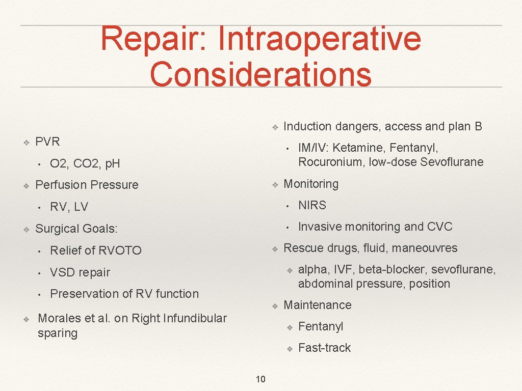 Repair: Intraoperative Considerations ❖ ❖ PVR • ❖ ❖ • O 2, CO 2,
