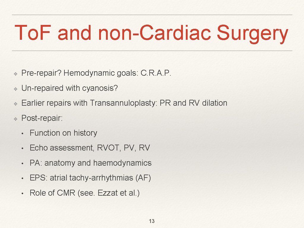 To. F and non-Cardiac Surgery ❖ Pre-repair? Hemodynamic goals: C. R. A. P. ❖