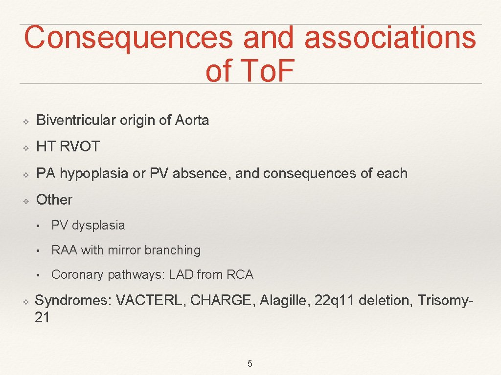 Consequences and associations of To. F ❖ Biventricular origin of Aorta ❖ HT RVOT