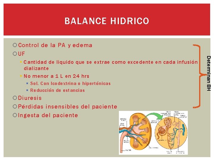 BALANCE HIDRICO § Cantidad de liquido que se extrae como excedente en cada infusión