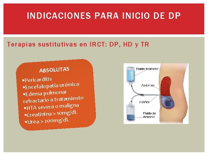 INDICACIONES PARA INICIO DE DP Terapias sustitutivas en IRCT: DP, HD y TR ABSOLUTAS