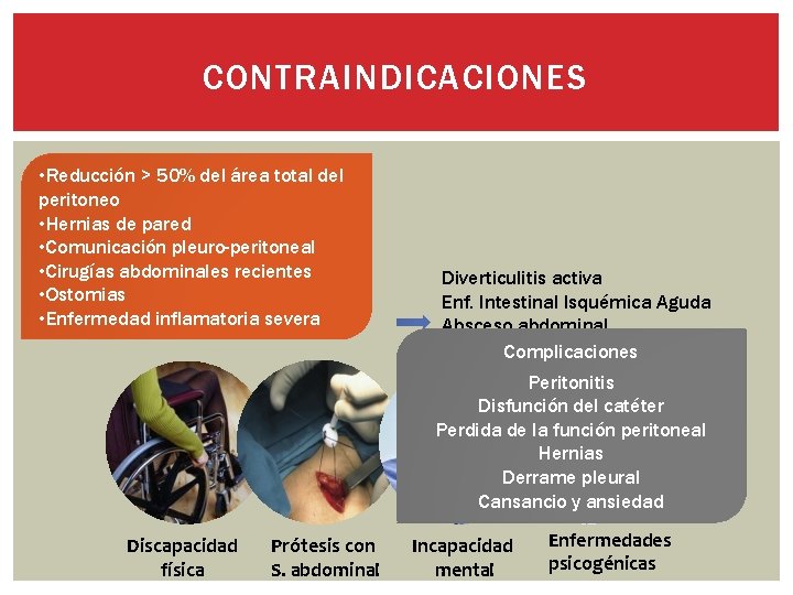 CONTRAINDICACIONES • Reducción > 50% del área total del peritoneo • Hernias de pared