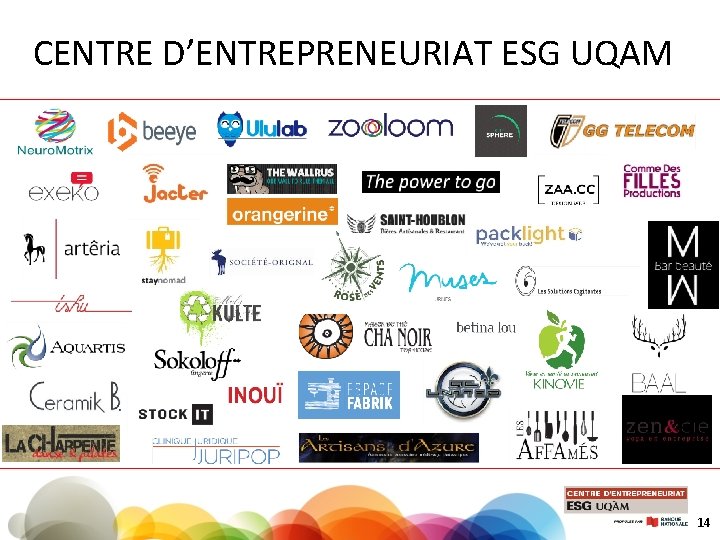 CENTRE D’ENTREPRENEURIAT ESG UQAM 14 