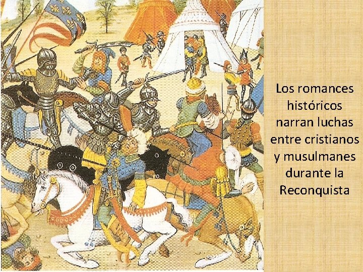 Los romances históricos narran luchas entre cristianos y musulmanes durante la Reconquista 
