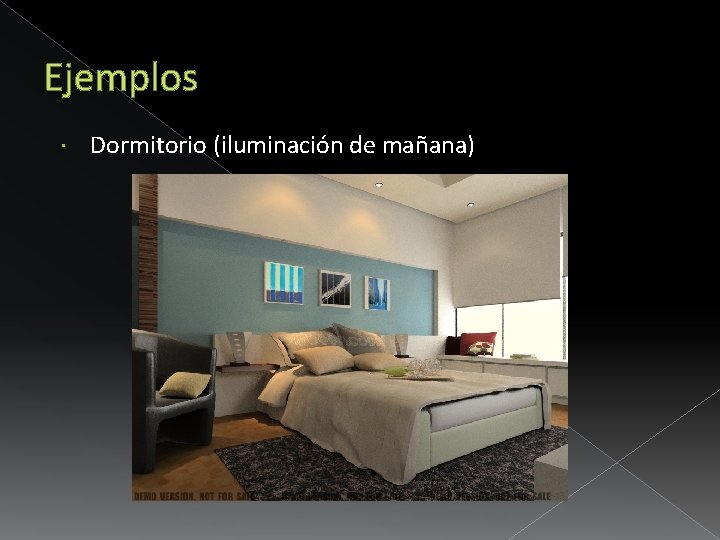 Ejemplos Dormitorio (iluminación de mañana) 