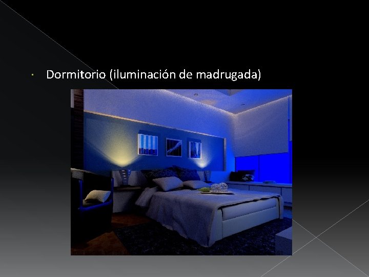  Dormitorio (iluminación de madrugada) 