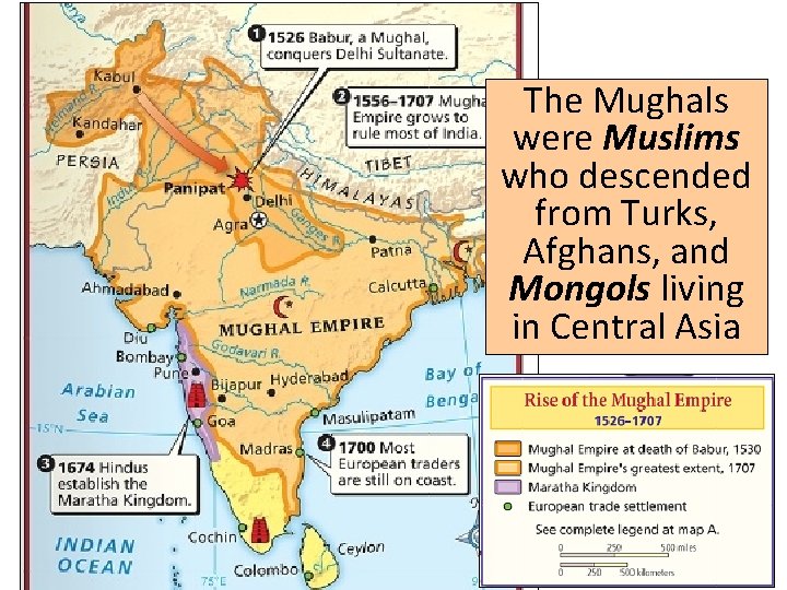 The Mughals were Muslims who descended from Turks, Afghans, and Mongols living in Central