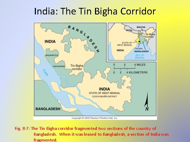 India: The Tin Bigha Corridor Fig. 8 -7: The Tin Bigha corridor fragmented two