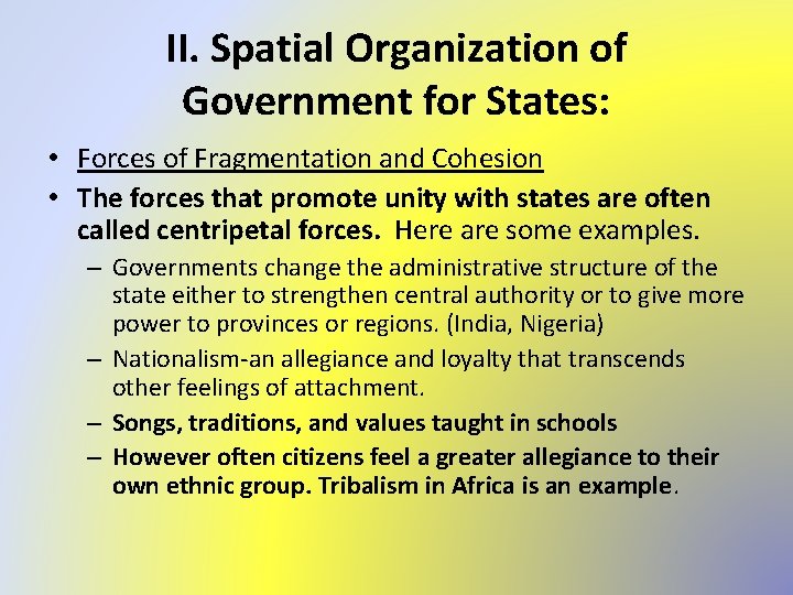 II. Spatial Organization of Government for States: • Forces of Fragmentation and Cohesion •