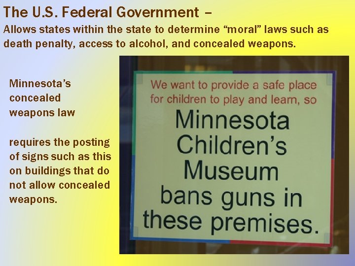 The U. S. Federal Government – Allows states within the state to determine “moral”