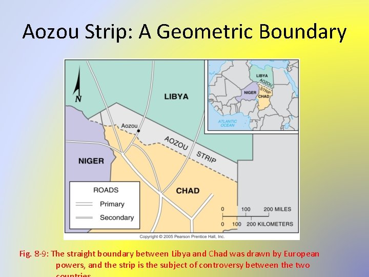 Aozou Strip: A Geometric Boundary Fig. 8 -9: The straight boundary between Libya and