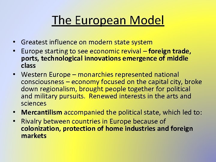 The European Model • Greatest influence on modern state system • Europe starting to