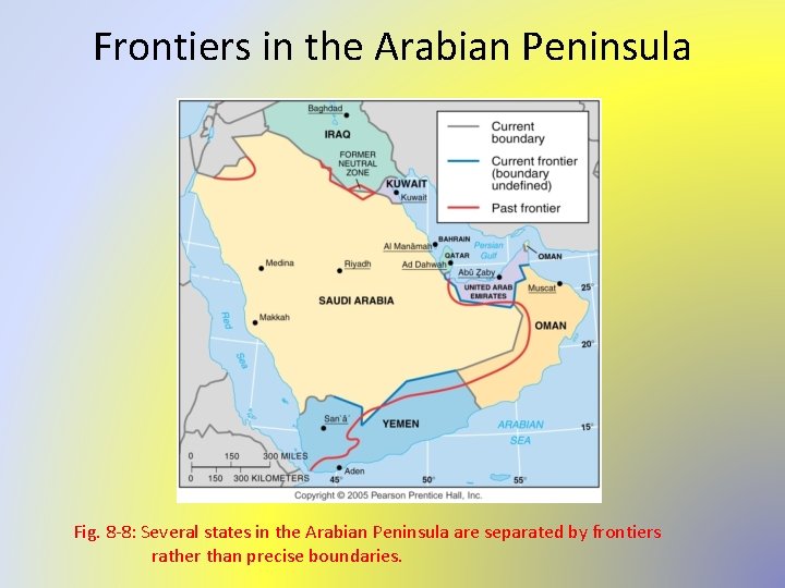 Frontiers in the Arabian Peninsula Fig. 8 -8: Several states in the Arabian Peninsula