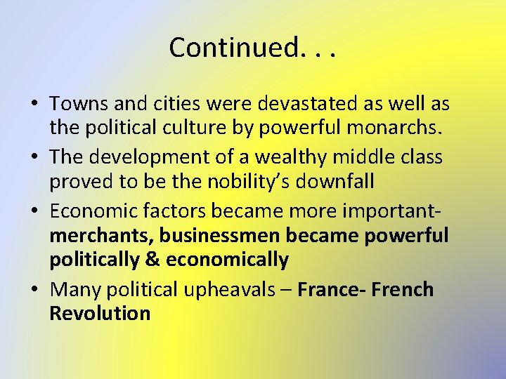 Continued. . . • Towns and cities were devastated as well as the political