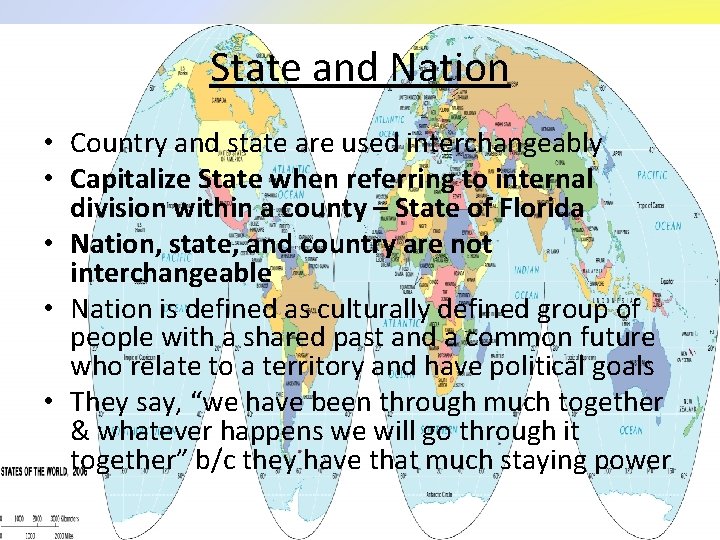State and Nation • Country and state are used interchangeably • Capitalize State when