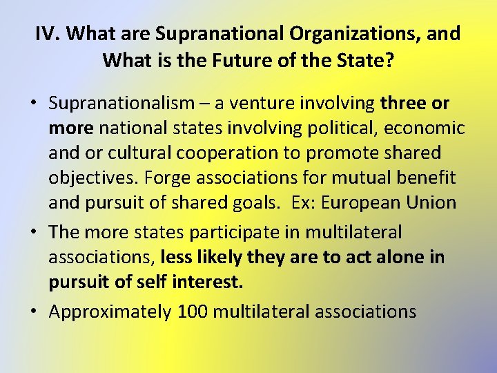 IV. What are Supranational Organizations, and What is the Future of the State? •