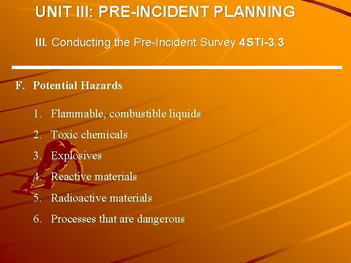 UNIT III: PRE-INCIDENT PLANNING III. Conducting the Pre-Incident Survey 4 STI-3. 3 F. Potential UNIT III: PRE-INCIDENT PLANNING III. Conducting the Pre-Incident Survey 4 STI-3. 3 F. Potential