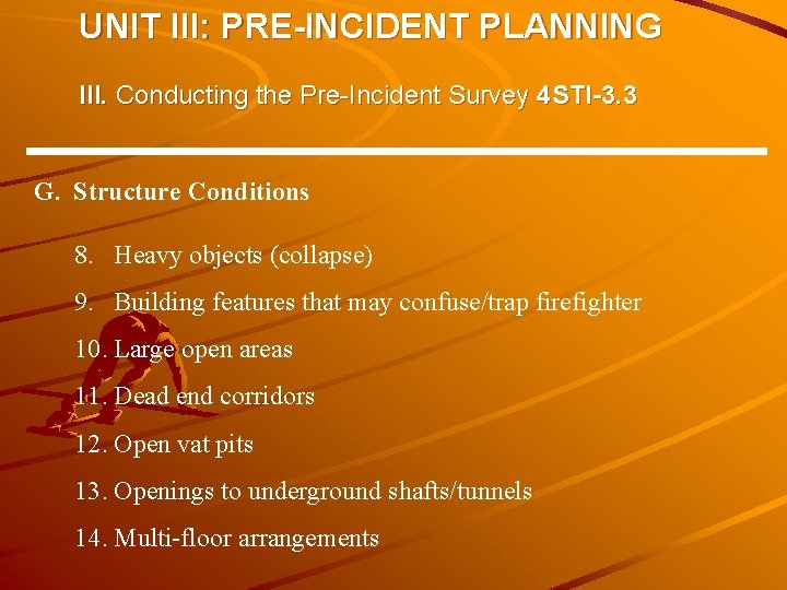 UNIT III: PRE-INCIDENT PLANNING III. Conducting the Pre-Incident Survey 4 STI-3. 3 G. Structure UNIT III: PRE-INCIDENT PLANNING III. Conducting the Pre-Incident Survey 4 STI-3. 3 G. Structure