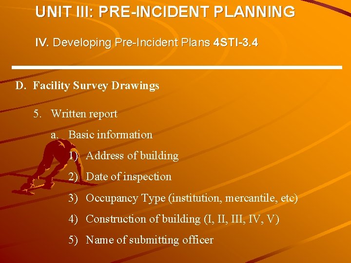 UNIT III: PRE-INCIDENT PLANNING IV. Developing Pre-Incident Plans 4 STI-3. 4 D. Facility Survey UNIT III: PRE-INCIDENT PLANNING IV. Developing Pre-Incident Plans 4 STI-3. 4 D. Facility Survey