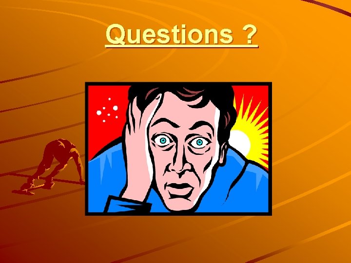 Questions ? Questions ?