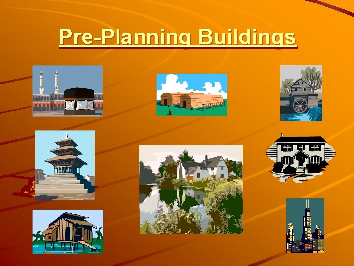 Pre-Planning Buildings Pre-Planning Buildings