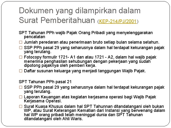 Dokumen yang dilampirkan dalam Surat Pemberitahuan (KEP-214/PJ/2001) SPT Tahunan PPh wajib Pajak Orang Pribadi