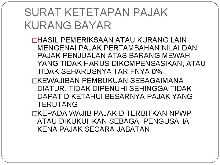 SURAT KETETAPAN PAJAK KURANG BAYAR �HASIL PEMERIKSAAN ATAU KURANG LAIN MENGENAI PAJAK PERTAMBAHAN NILAI