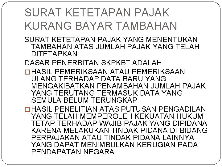 SURAT KETETAPAN PAJAK KURANG BAYAR TAMBAHAN SURAT KETETAPAN PAJAK YANG MENENTUKAN TAMBAHAN ATAS JUMLAH