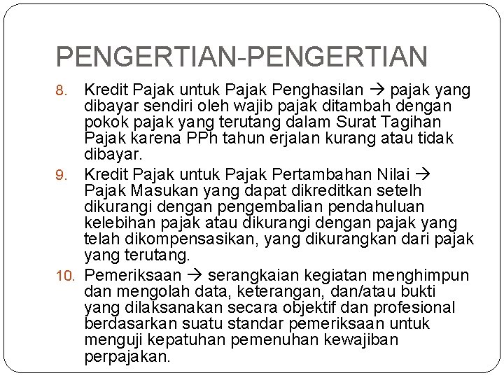 PENGERTIAN-PENGERTIAN Kredit Pajak untuk Pajak Penghasilan pajak yang dibayar sendiri oleh wajib pajak ditambah