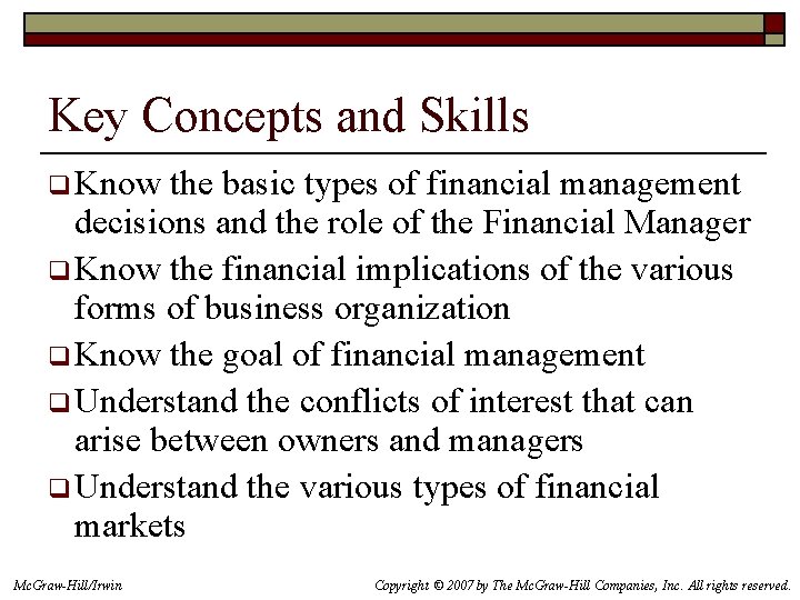 Key Concepts and Skills q Know the basic types of financial management decisions and