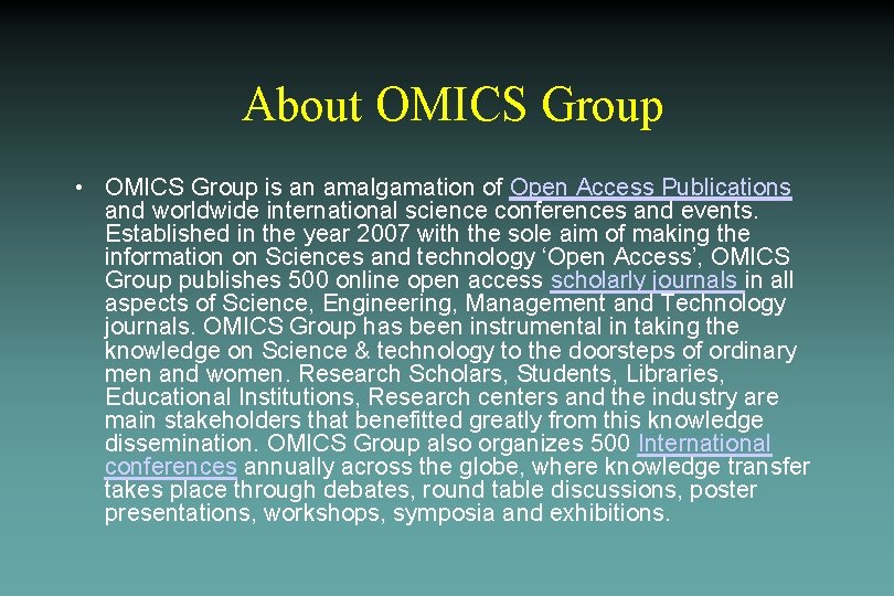 About OMICS Group • OMICS Group is an amalgamation of Open Access Publications and
