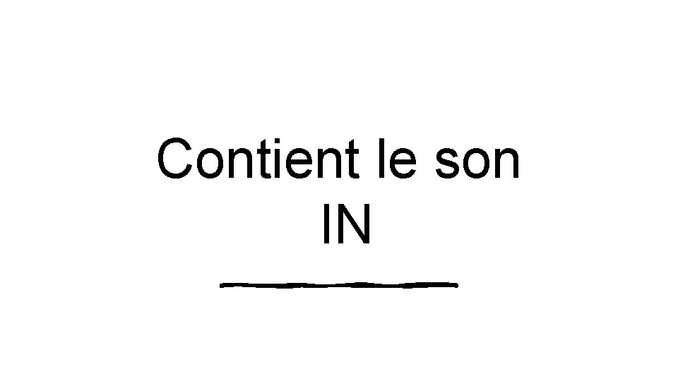 Contient le son IN 