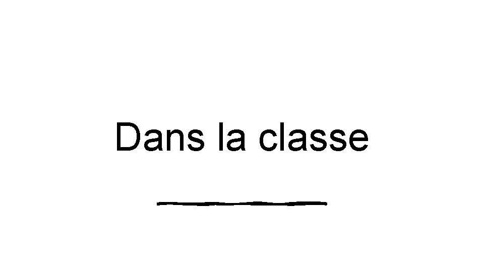 Dans la classe 