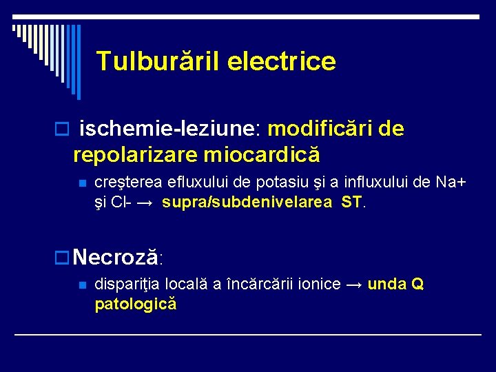 Tulburăril electrice o ischemie-leziune: modificări de repolarizare miocardică n creşterea efluxului de potasiu şi