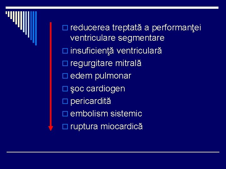 o reducerea treptată a performanţei ventriculare segmentare o insuficienţă ventriculară o regurgitare mitrală o