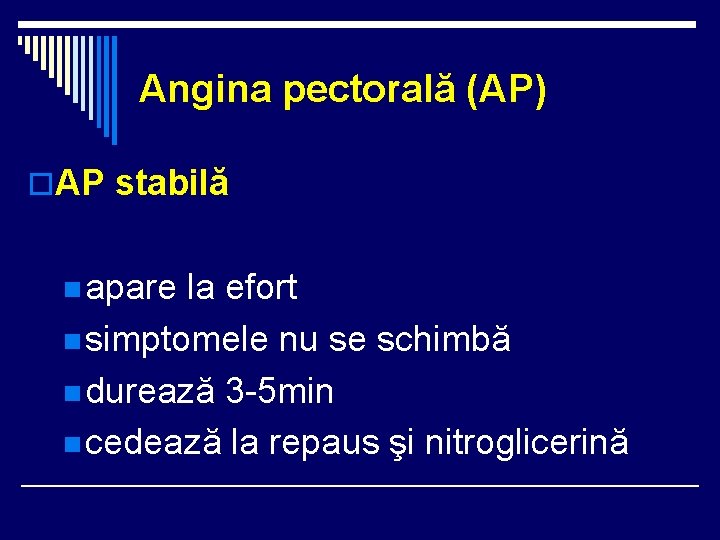 Angina pectorală (AP) o. AP stabilă n apare la efort n simptomele nu se