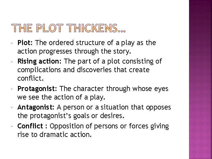 Plot: The ordered structure of a play as the action progresses through the Plot: The ordered structure of a play as the action progresses through the