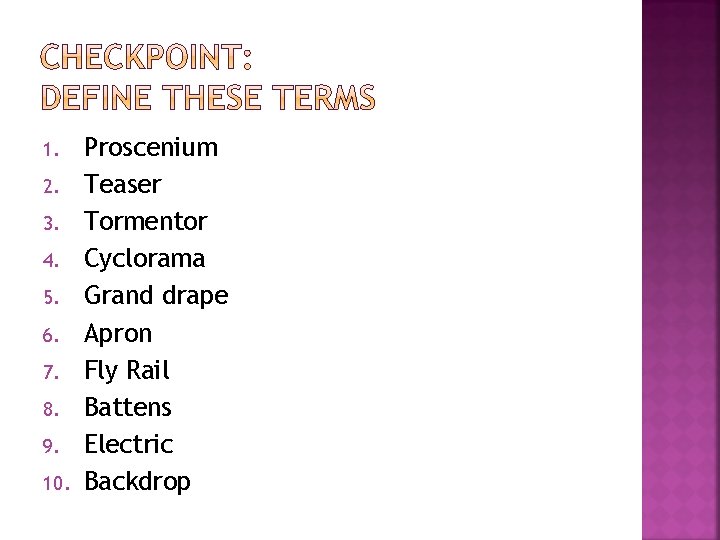 1. 2. 3. 4. 5. 6. 7. 8. 9. 10. Proscenium Teaser Tormentor Cyclorama