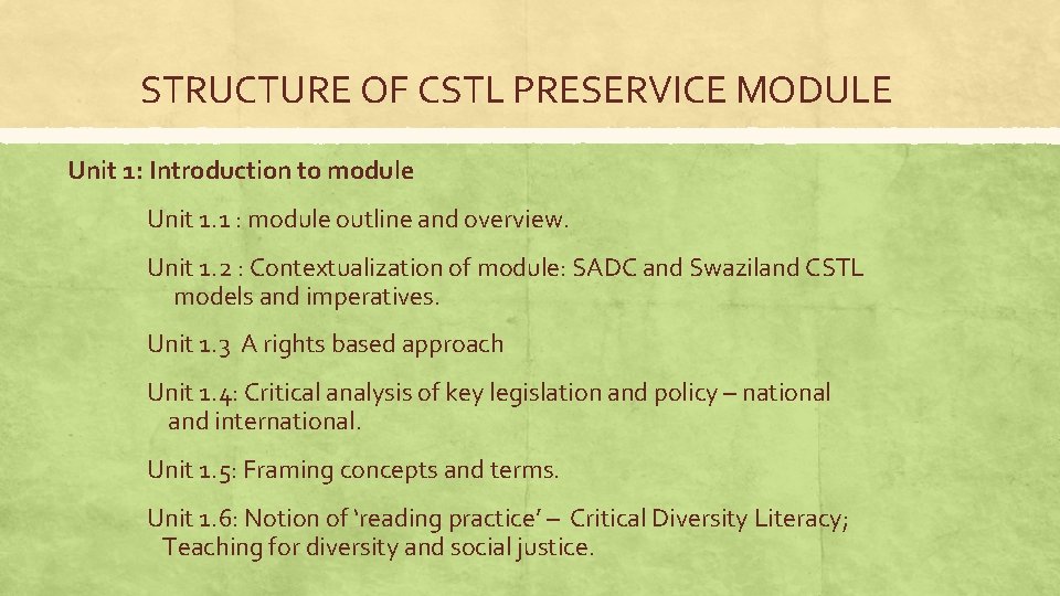 STRUCTURE OF CSTL PRESERVICE MODULE Unit 1: Introduction to module Unit 1. 1 :