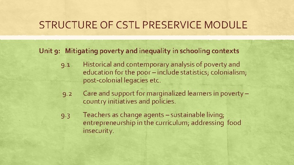 STRUCTURE OF CSTL PRESERVICE MODULE Unit 9: Mitigating poverty and inequality in schooling contexts