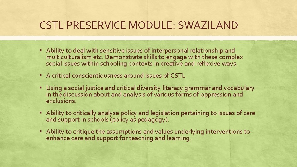 CSTL PRESERVICE MODULE: SWAZILAND ▪ Ability to deal with sensitive issues of interpersonal relationship