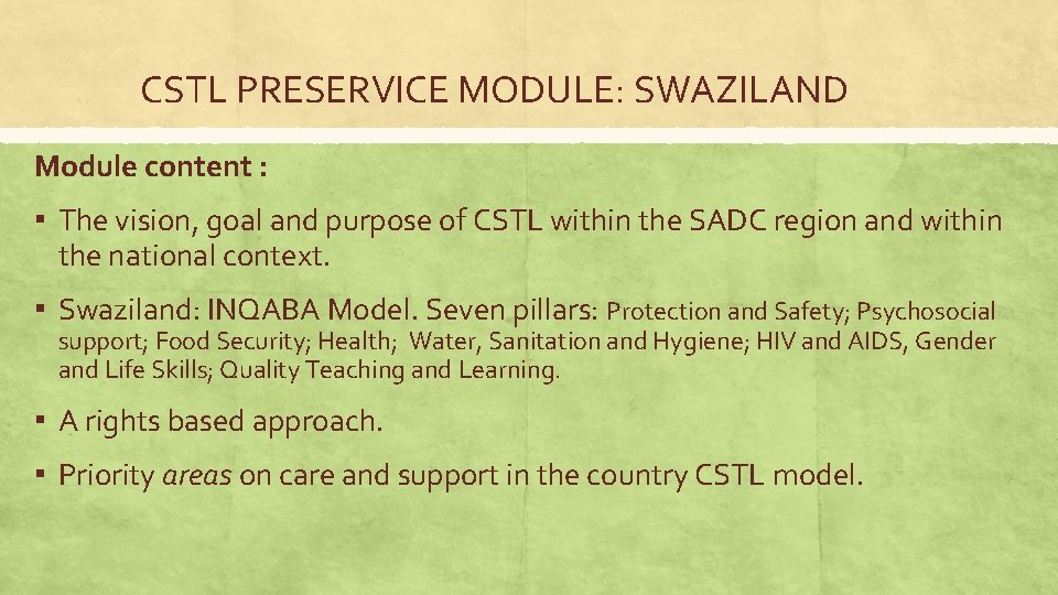 CSTL PRESERVICE MODULE: SWAZILAND Module content : ▪ The vision, goal and purpose of