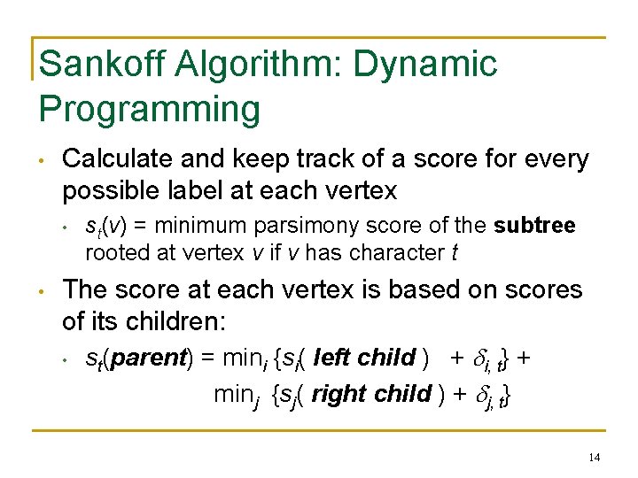 Sankoff Algorithm: Dynamic Programming • Calculate and keep track of a score for every