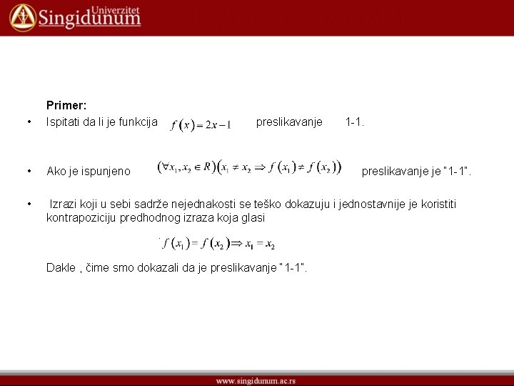  • Primer: Ispitati da li je funkcija preslikavanje 1 -1. • Ako je