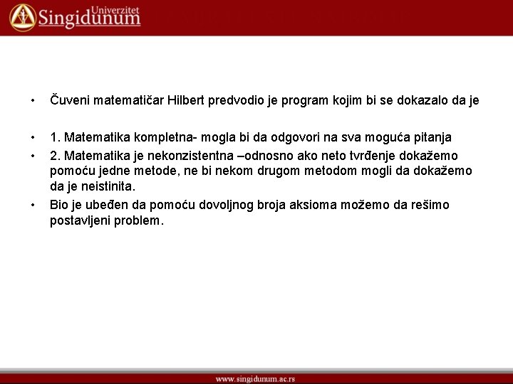  • • • • Čuveni matematičar Hilbert predvodio je program kojim bi se