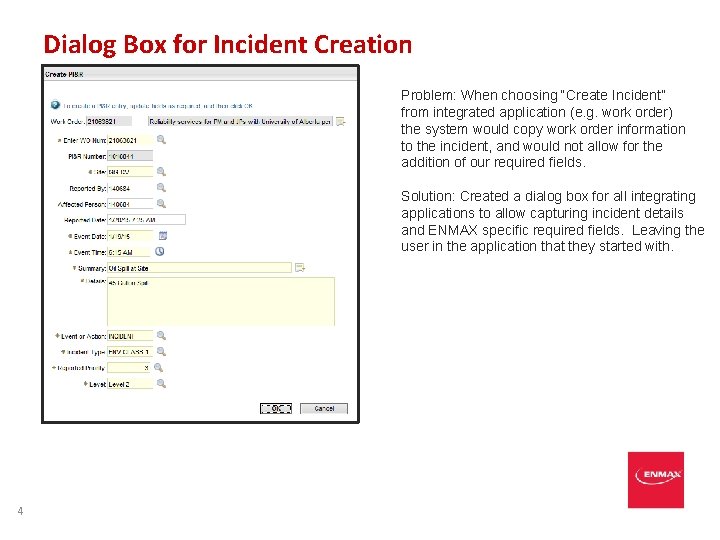 Dialog Box for Incident Creation Problem: When choosing “Create Incident” from integrated application (e. Dialog Box for Incident Creation Problem: When choosing “Create Incident” from integrated application (e.