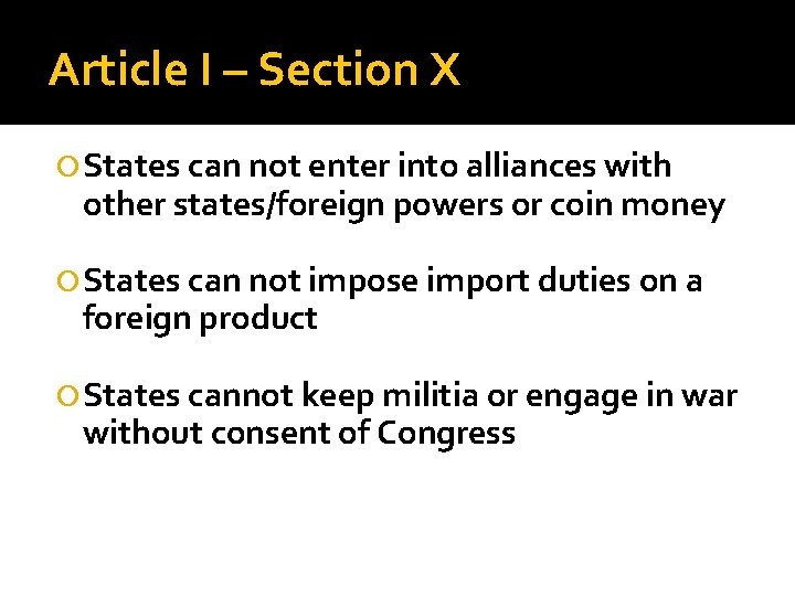 Article I – Section X States can not enter into alliances with other states/foreign