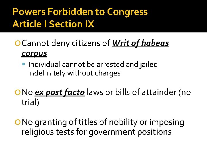 Powers Forbidden to Congress Article I Section IX Cannot deny citizens of Writ of