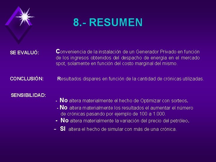 8. - RESUMEN SE EVALUÓ: Conveniencia de la instalación de un Generador Privado en