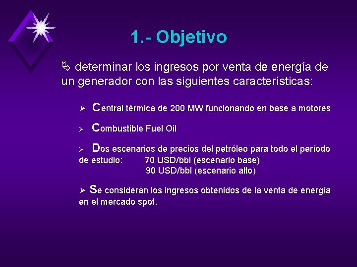1. - Objetivo Ä determinar los ingresos por venta de energía de un generador
